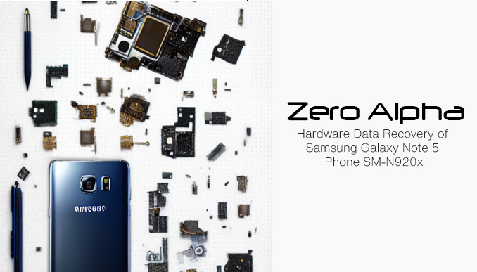 Hardware Data Recovery of Samsung Galaxy Note 5 Phone SM-N920x