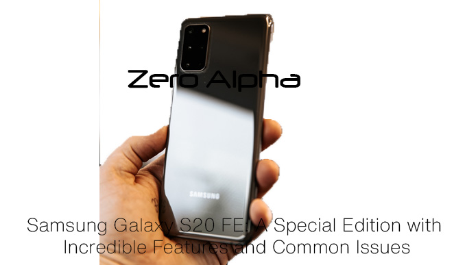 Samsung Galaxy S20 FE: A Special Edition with Incredible Features and Common Issues