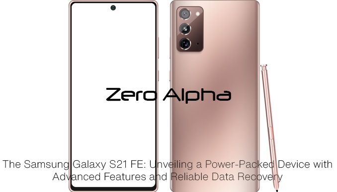 The Samsung Galaxy S21 FE: Unveiling a Power-Packed Device with Advanced Features and Reliable Data Recovery